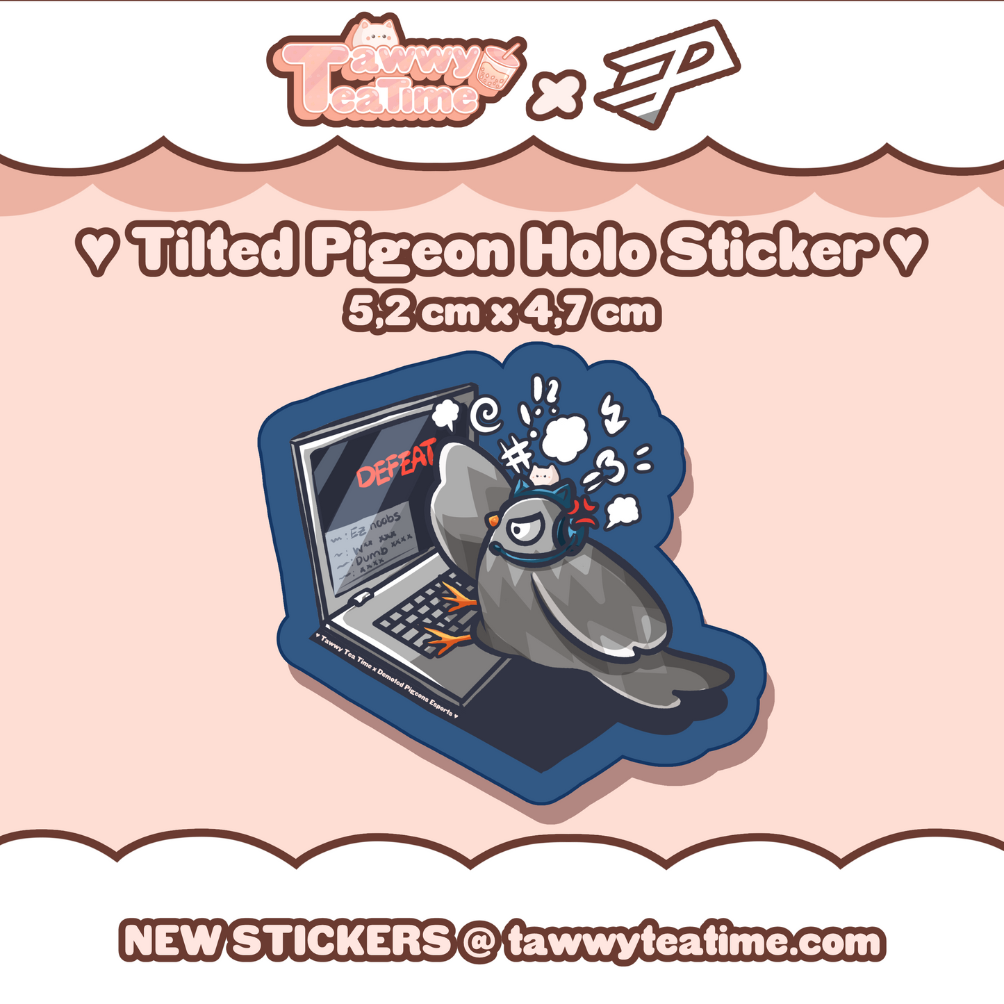 [COLLAB] Holo Sticker Tilted Pigeon │DMP [Tawwy Tea Time x Demoted Pigeons Esports]